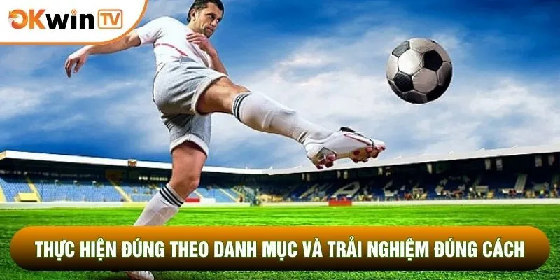 Kèo Nhà Cái OKWINTV 2 Thực hiện đúng theo danh mục và trải nghiệm đúng cách