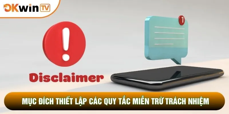 Miễn Trừ Trách Nhiệm 1 Mục đích thiết lập các quy tắc miễn trừ trách nhiệm