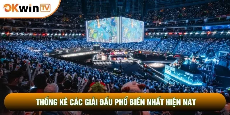 Thống kê các giải đấu phổ biến nhất hiện nay