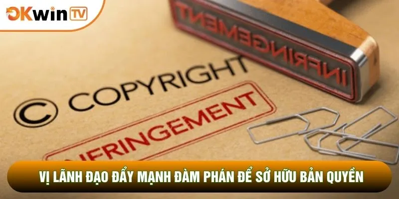 CEO Nguyễn Minh Quân 2 Vị lãnh đạo đẩy mạnh đàm phán để sở hữu bản quyền